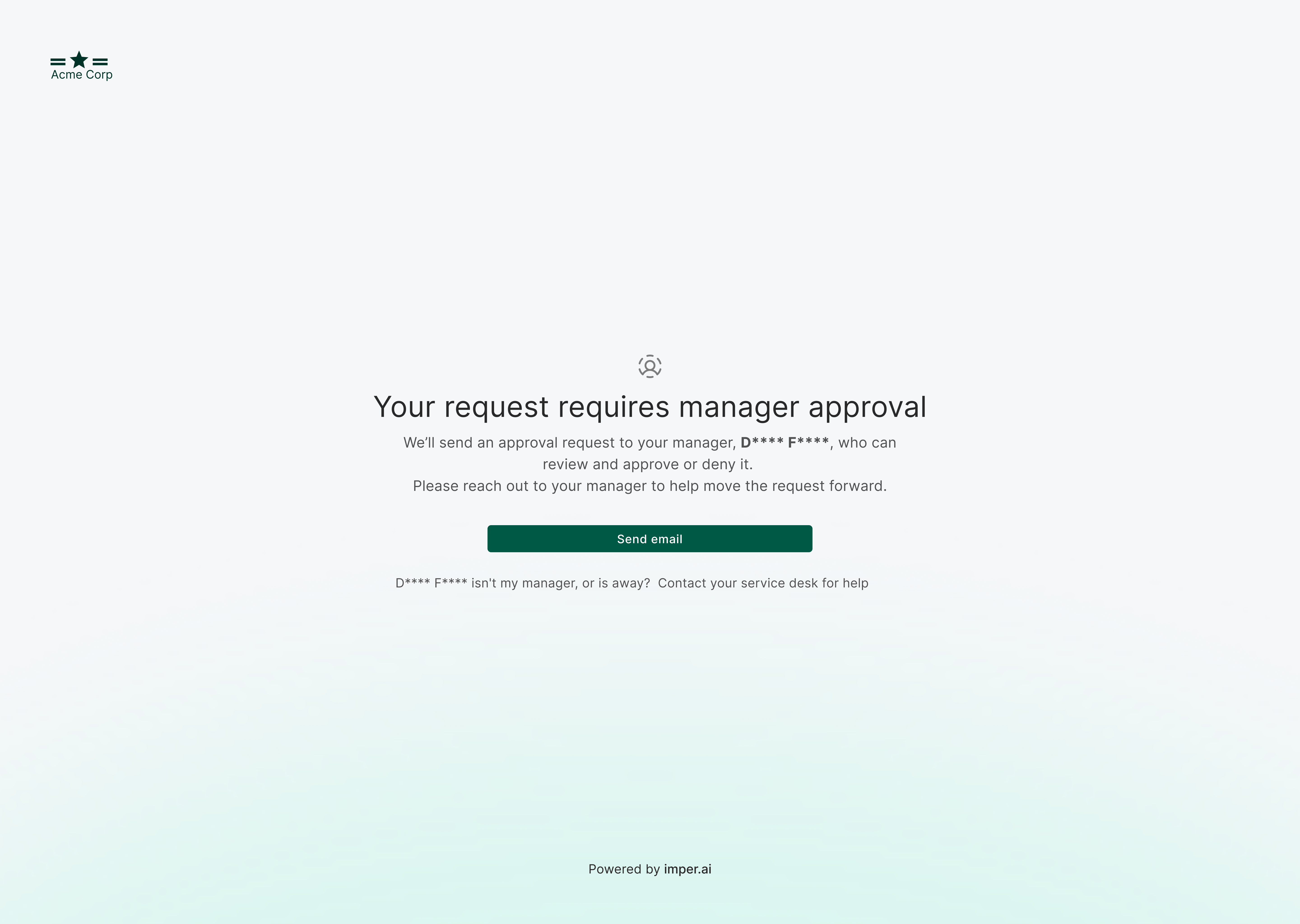 The user-facing page stating the request requires manager approval, showing the resolved manager's name and a Send email button.